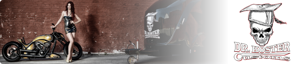 Dr. Koster Customs - The Custom-Lifestyle Company